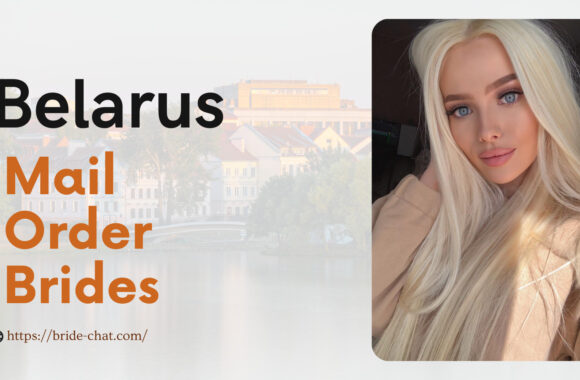 Find Belarus Mail Order Brides Or Women For Dating