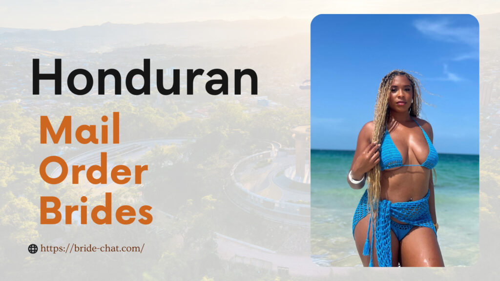 Honduran mail order brides.