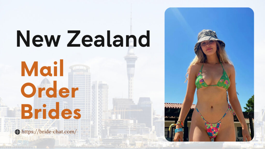 New zealand mail order brides.