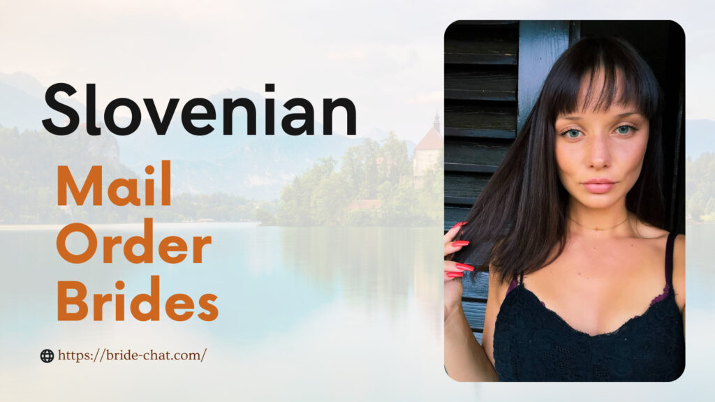 Slovenian mail order brides.