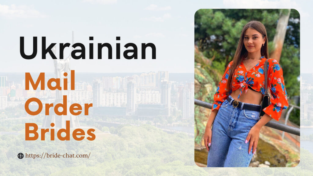 Ukrainian mail order brides.