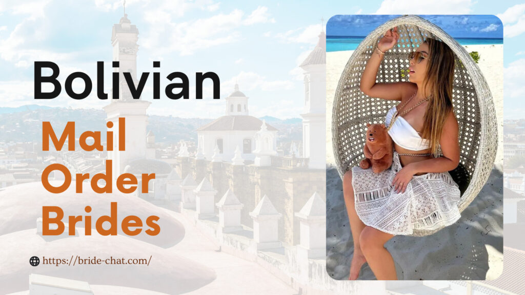 Bolivian mail order brides.