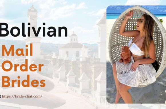 Bolivian Mail Order Brides — You Can Find An Ideal Wife Online