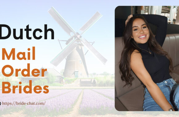Find Dutch Mail Order Brides Or Women For Dating