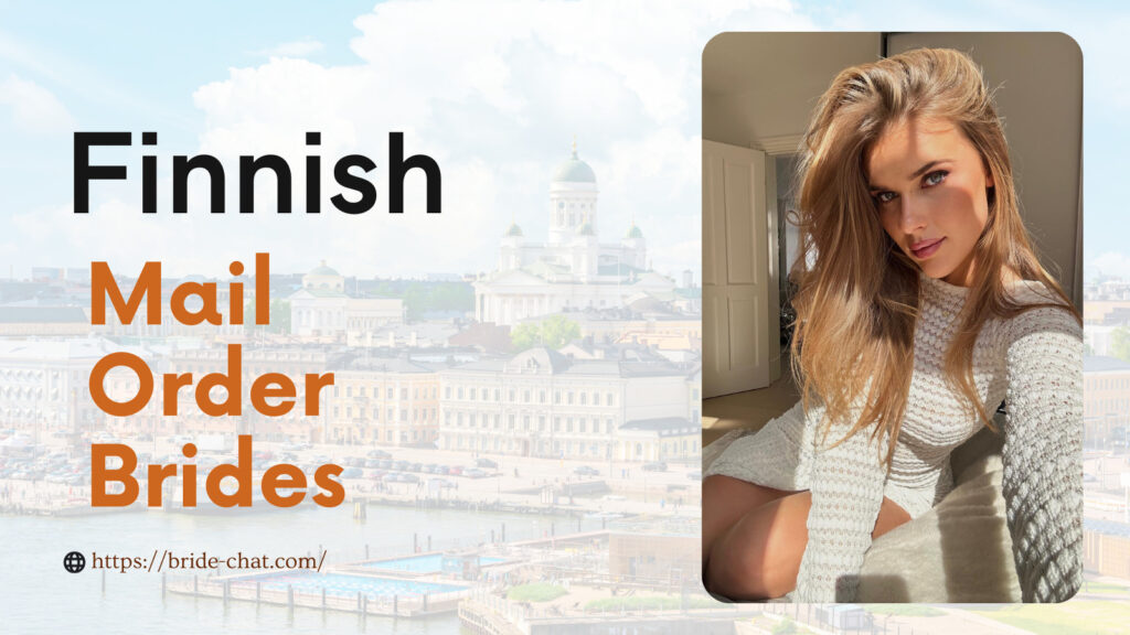 Finnish mail order brides.
