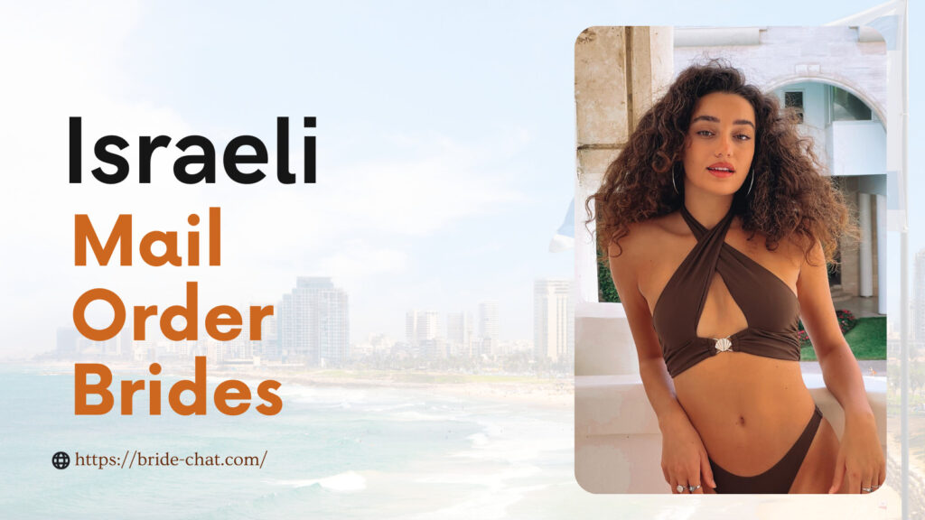 Israeli mail order brides.