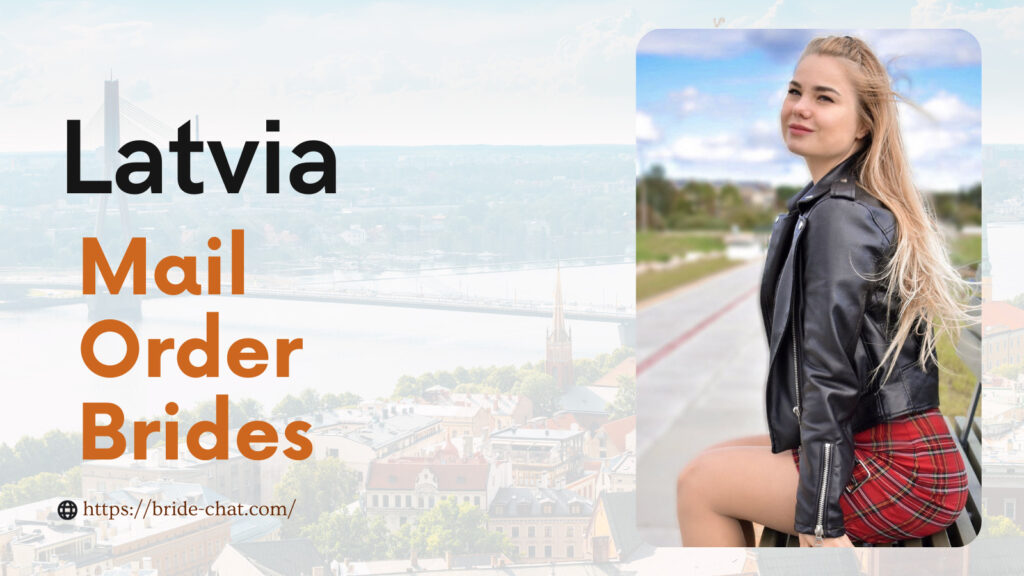 Latvia mail order brides.