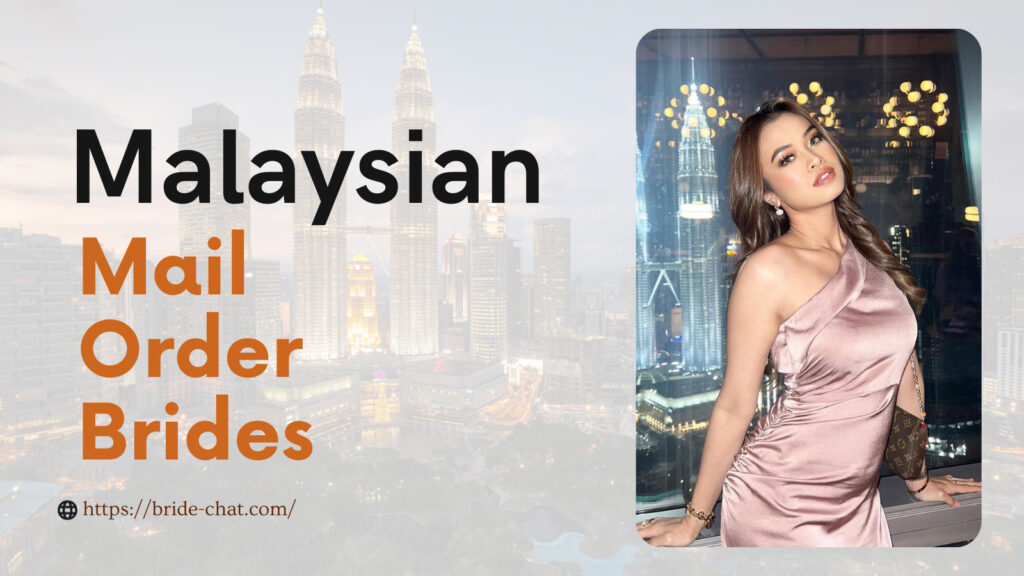 Malaysian mail order brides.