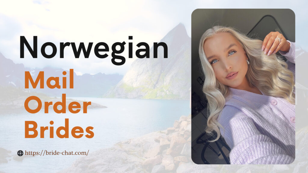 Norwegian mail order brides.