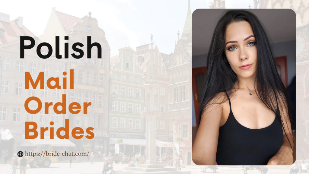 Polish mail order brides.
