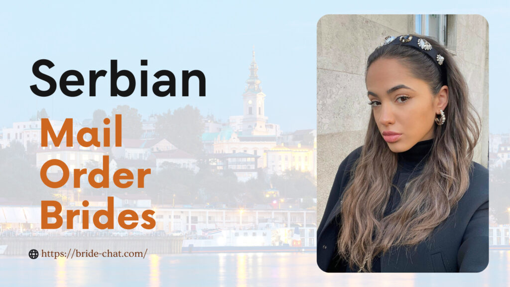 Serbian mail order brides.