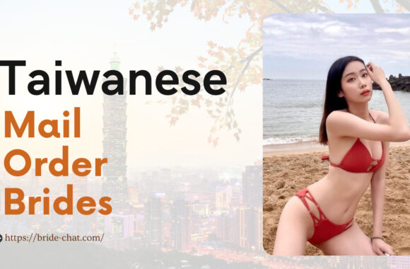 Lovely Taiwanese Mail Order Brides — How And Where To Meet Her?