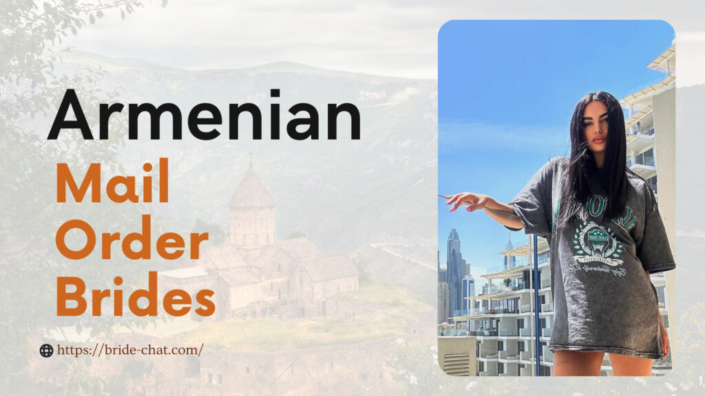 Armenian mail order brides.