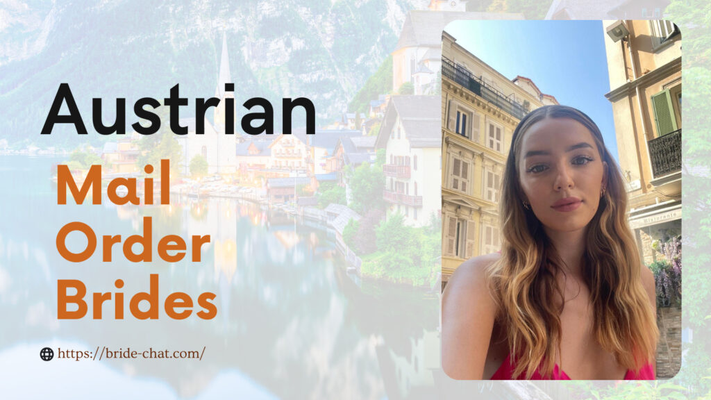 Austrian mail order brides.