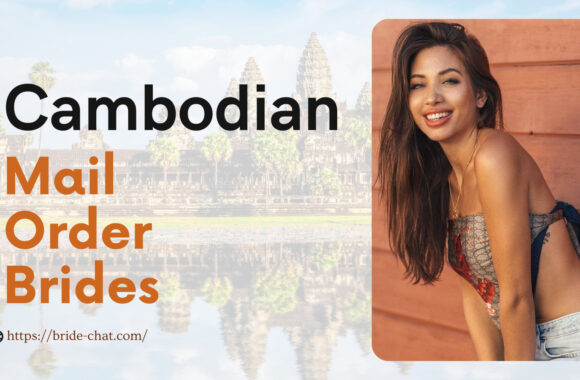 Cambodian Mail Order Brides — How Easy Is It To Find Them?