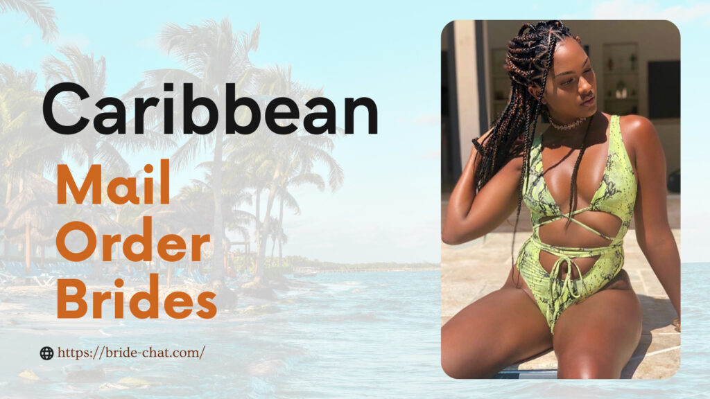 Caribbean mail order brides.