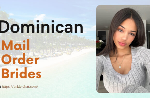 Dominican Mail Order Brides — How And Where To Find Them?