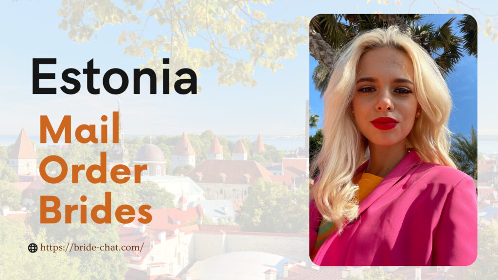 Estonia mail order brides.