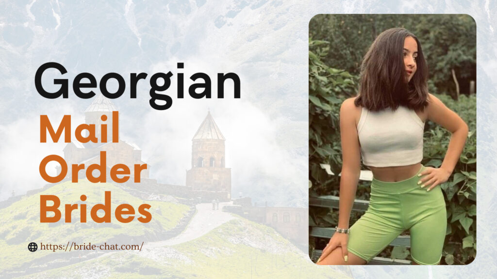 Georgian mail order brides.
