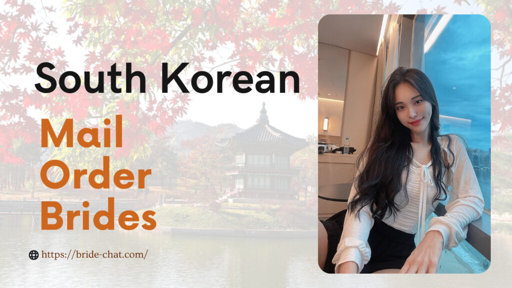 South korean mail order brides.